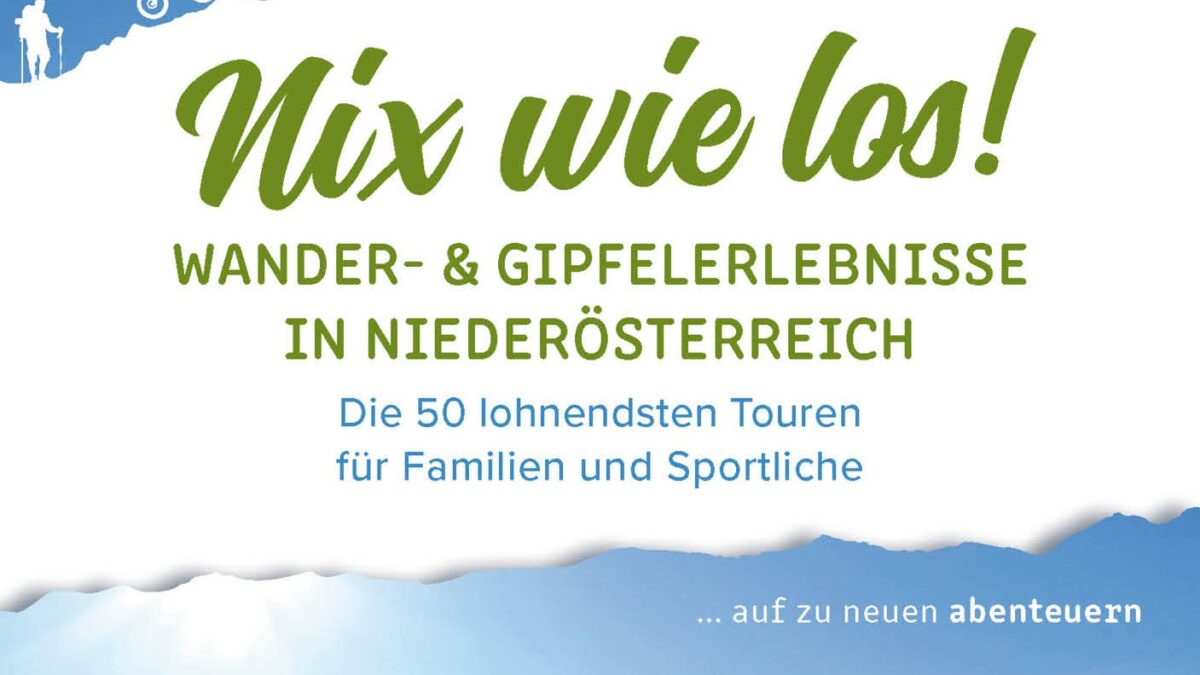 Der-SCHWARZATALER-Buch-Tipp-der-Woche-Nix-wie-los-Wander-und-Gipfelerlebnisse-in-Nieder-sterreich-Kral-Verlag-