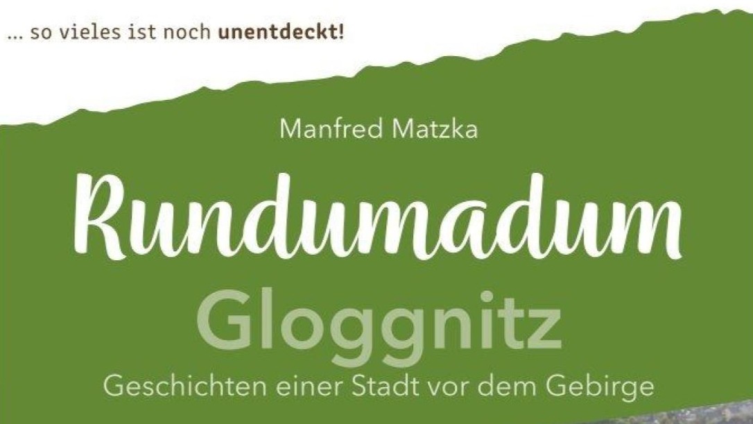 Unser TiPP aus dem SCHWARZATALER-BUCHECKERL: ‚Gloggnitz – Geschichten einer Stadt vor dem Gebirge‘ von Manfred Matzka