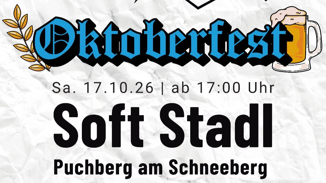 Am 17. Oktober steigt das Oktoberfest im Soft Stadl in Puchberg mit Brezel, Leberkäs, Weißwurst, Weißbier und Livemusik